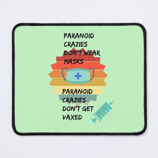 Item preview, Paranoid Crazies Don't Wear Masks! Paranoid Crazies Don't Get Vaxxed! designed and sold by CristalleLisa.