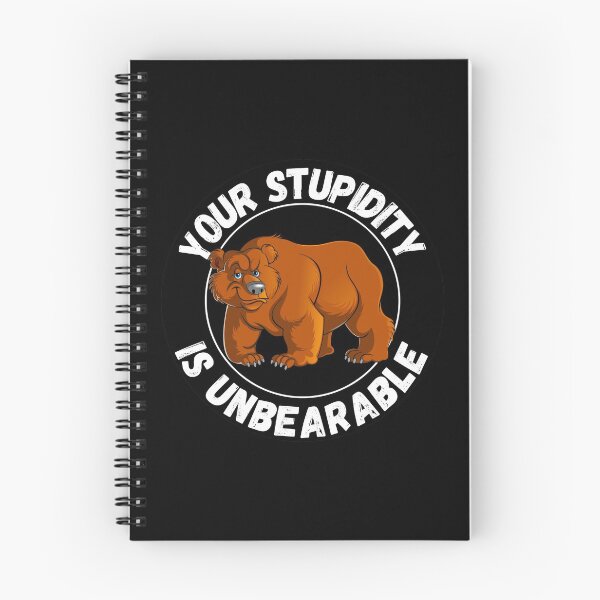Item preview, Your Stupidity Is Unbearable Funny Sarcastic Saying Animal Pun designed and sold by RGRamsey.