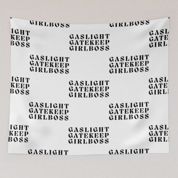 Item preview, gaslight gatekeep girlboss designed and sold by SeasterSeastert.