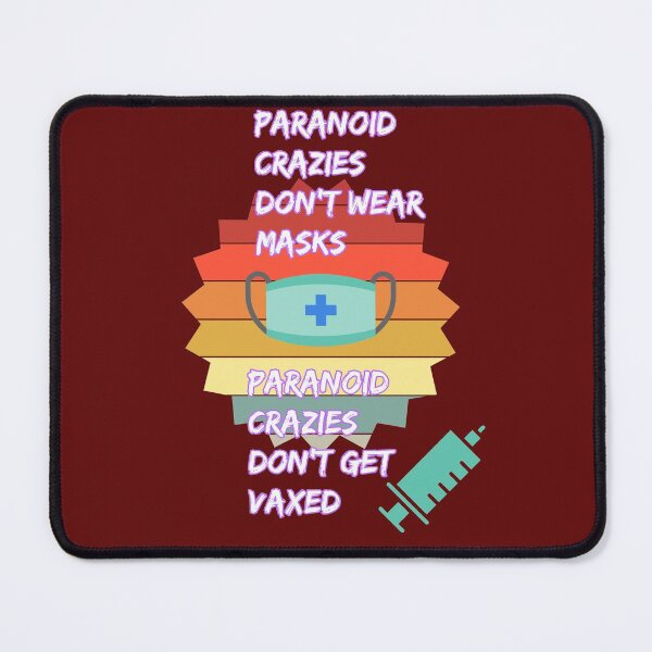 Item preview, Paranoid Crazies Don't Wear Masks! Paranoid Crazies Don't Get Vaxxed! designed and sold by CristalleLisa.