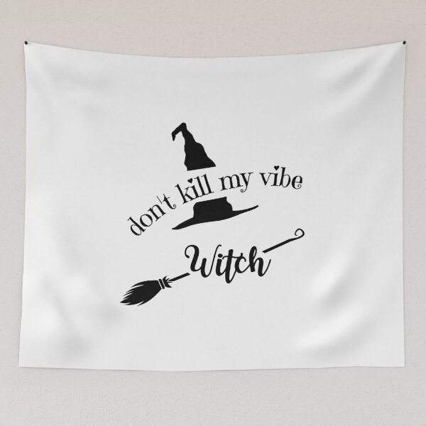 Item preview, don't kill my Vibes witch, Funny Witch Don't Kill My Vibe Halloween designed and sold by sirina2796.