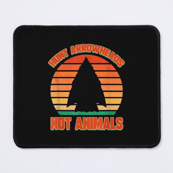 Item preview,  Arrowhead Hunting Hunt Arrowheads Not Animals designed and sold by miann4.
