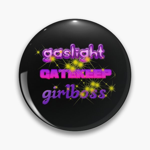 Item preview, gaslight, gatekeep, girlboss   designed and sold by SeasterSeastert.