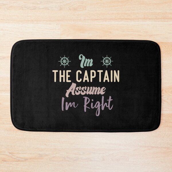 Item preview, Im The Captain Assume Im Right designed and sold by medbdj.