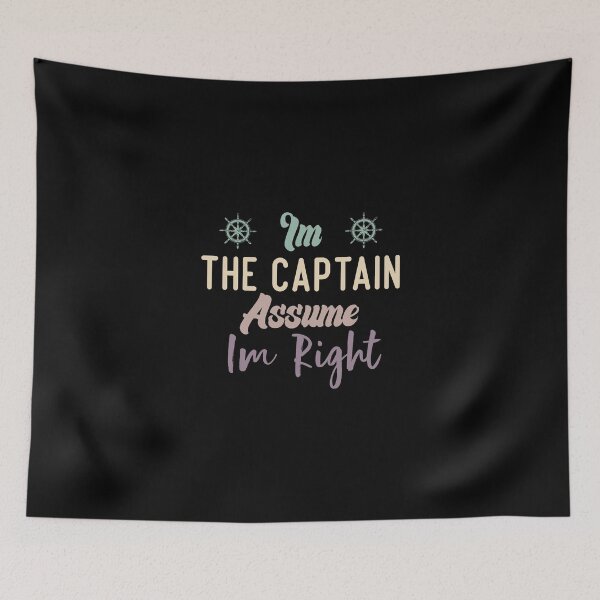 Item preview, Im The Captain Assume Im Right designed and sold by medbdj.