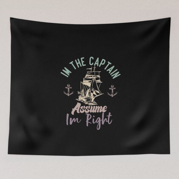Item preview, I'm The Captain Assume I'm Right designed and sold by medbdj.