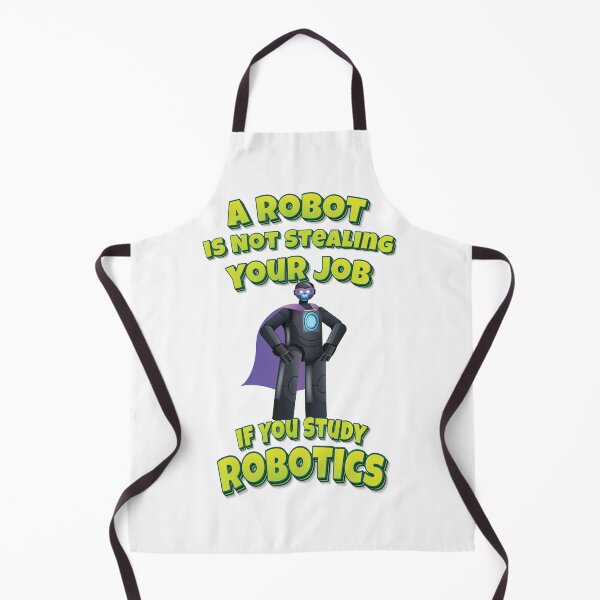 Item preview, A Robot Is Not Stealing Your Job If You Study Robotics Robot Superhero Black designed and sold by ProjectRobotics.