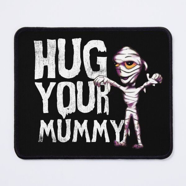 Item preview, Hug Your Mummy (for Spooky Halloween Moms) designed and sold by TheDirtyType.
