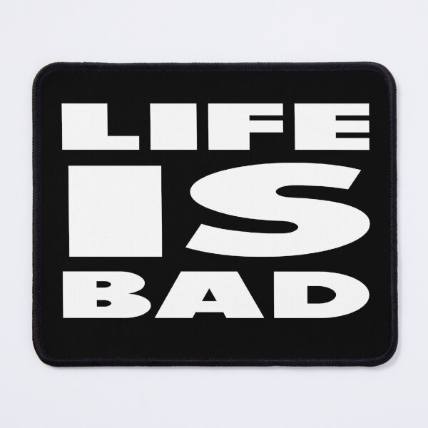 Item preview, Life Is Bad Text Art Design designed and sold by darknessjeff86.