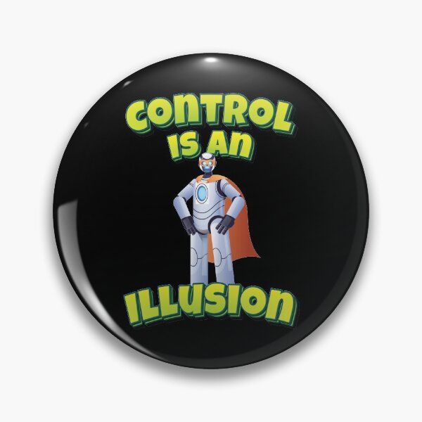 Item preview, Control Is An Illusion Robot Superhero AI Artificial Intelligence Robotics designed and sold by ProjectRobotics.