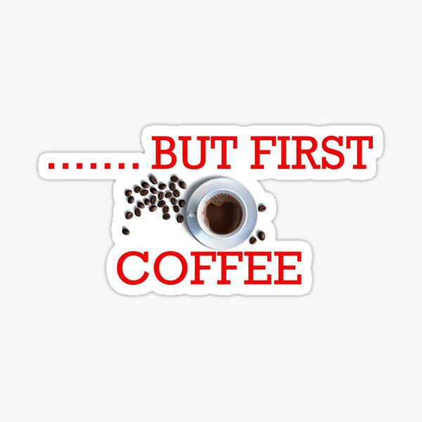 But First coffee Sticker