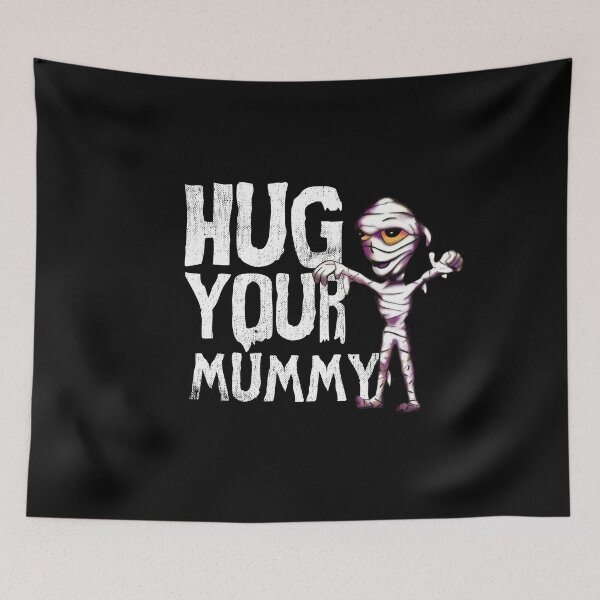 Item preview, Hug Your Mummy (for Spooky Halloween Moms) designed and sold by TheDirtyType.