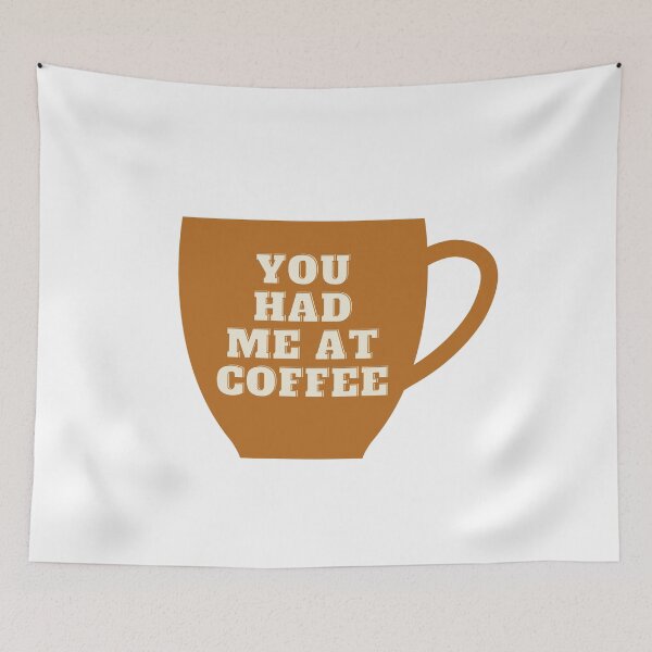 Item preview, You Had Me At Coffee - Coffee Lover Barista designed and sold by Digitalme Designs.