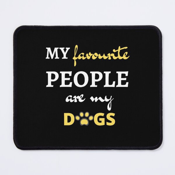 Item preview, My favpurite people are my dogs designed and sold by Clurixious.