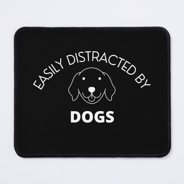 Item preview, Easily distracted by dogs designed and sold by Clurixious.