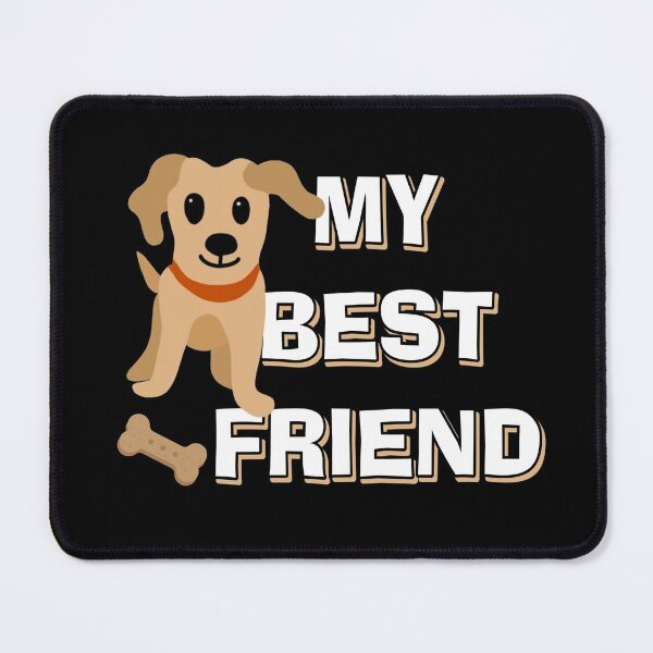 Item preview, my dog best friend - funny gift idea designed and sold by HarveyChaats.