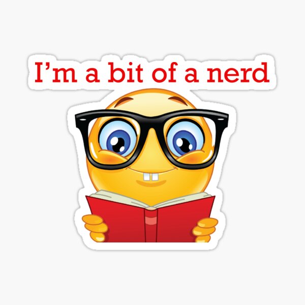 I'm a bit of a nerd Sticker