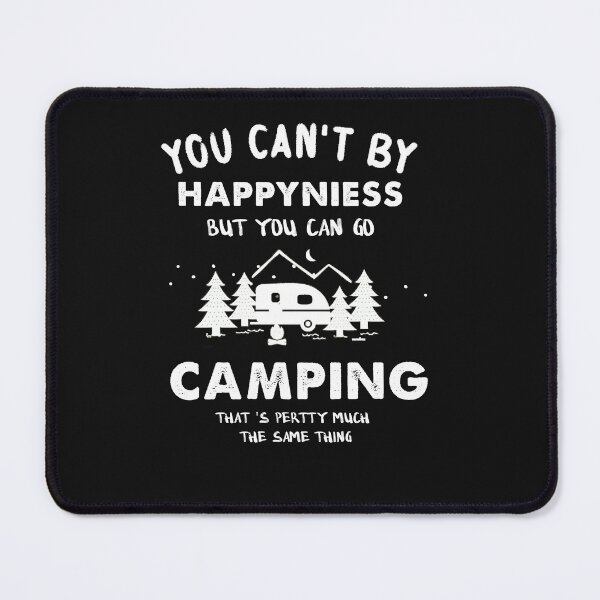 Item preview, YOU CAN'T BY HAPPYNIESS BUT YOU CAN GO CAMPING AND THAT 'S PERTTY MUCH THE SAME THING designed and sold by quangduongutc.