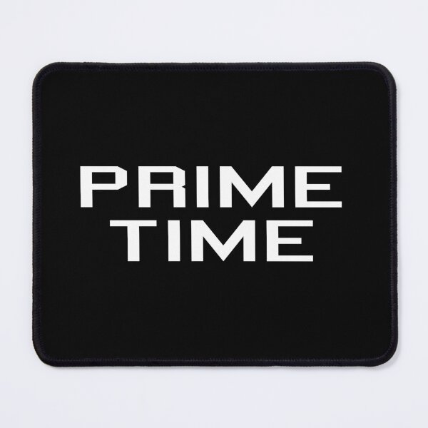 Item preview, Prime Time Trendy funny saying sarcastic novelty humor cool designed and sold by The Pawsome Studio.