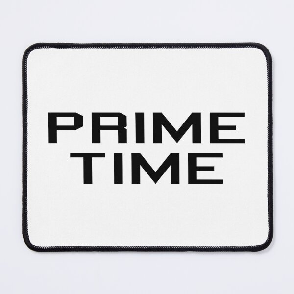 Item preview, Prime Time Trendy funny saying sarcastic novelty humor cool designed and sold by The Pawsome Studio.
