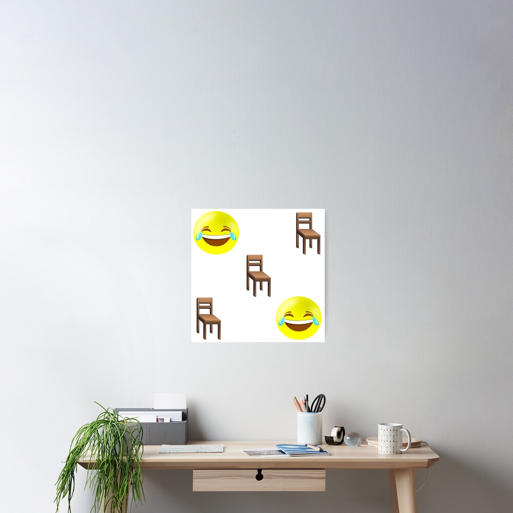 "Chair emoji, lol emoji, tik tok meme emoji" Poster for Sale by