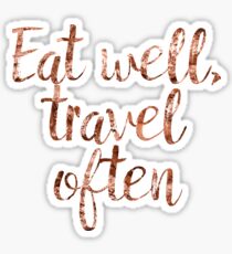 Eat well, travel often Sticker