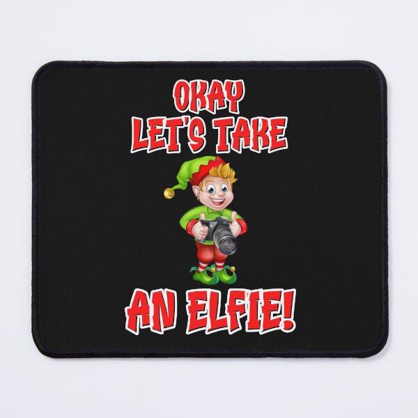 Item preview, OKAY LET'S TAKE AN ELFIE, CHRISTMAS ELF, WONDERFUL TIME OF THE YEAR,  designed and sold by R B Chrystal.