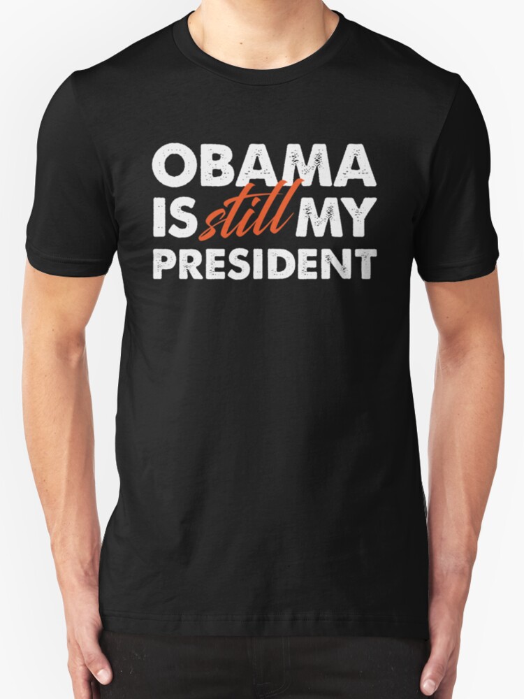 still my president shirt