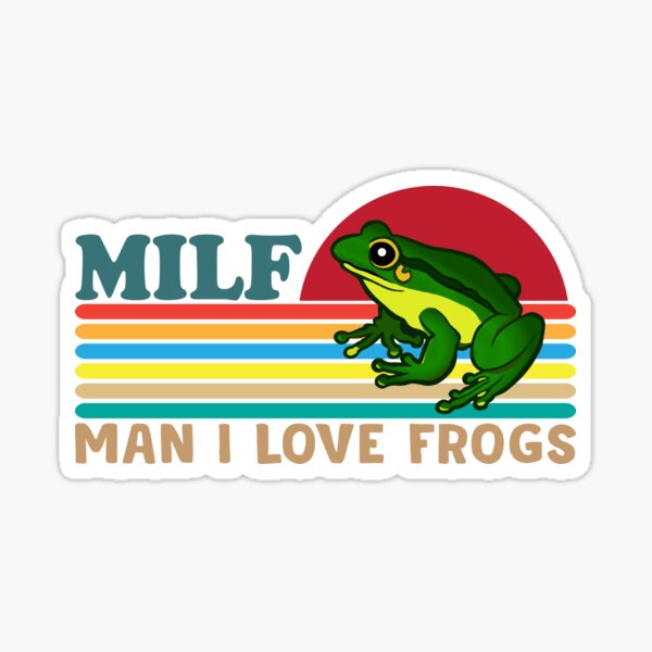 MILF Man I Love Frogs Sticker