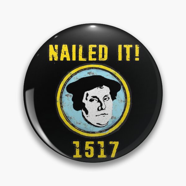 Item preview, Martin Luther nailed it 1517 Protestant Reformation 500 Years designed and sold by funnytshirtemp.