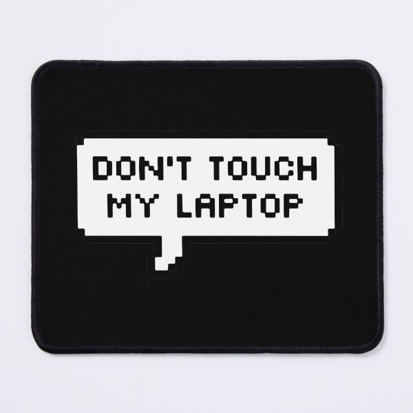 Item preview, Dont touch my laptop designed and sold by designdroplet.