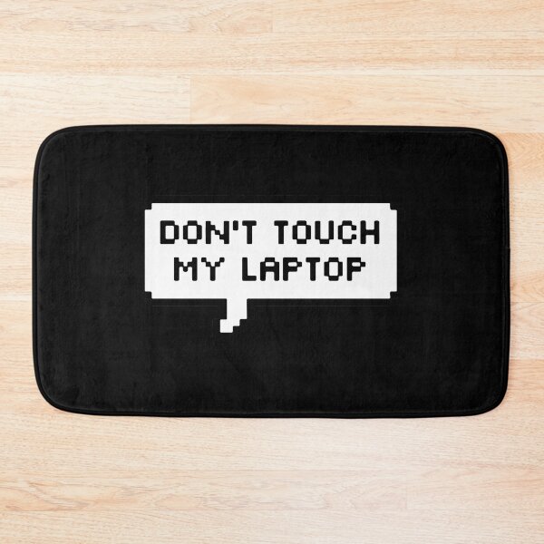 Item preview, Dont touch my laptop designed and sold by designdroplet.