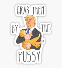 Grab 'em by the pussycat Sticker
