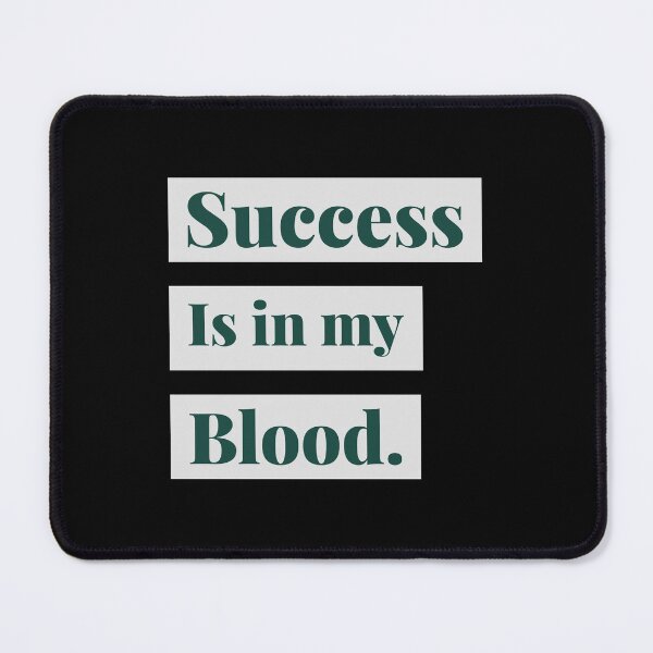 Item preview, Success Is In My Blood designed and sold by Amine-Creation.