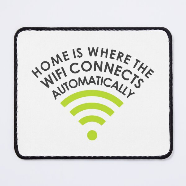 Item preview, Home is where the wifi connects automatically designed and sold by designdroplet.