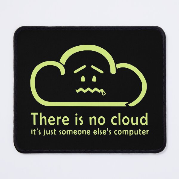 Item preview, There is no cloud its just someone else computer designed and sold by designdroplet.