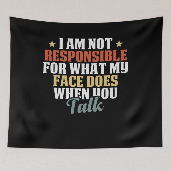 Item preview, I Am Not Responsible For What My Face Does When You Talk / Funny Sarcasm Gift Idea / Christmas Gifts / Vintage Design designed and sold by Chamssou.