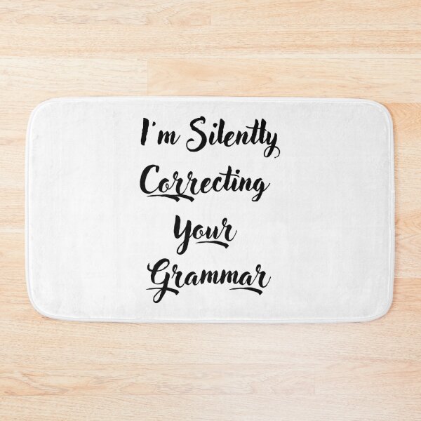 Item preview, I'm Silently Correcting Your Grammar  designed and sold by LADYGOODMOOD.