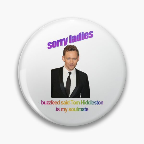 Item preview, Sorry Ladies, Buzzfeed said Tom Hiddleston is my Soulmate designed and sold by GoToHeloise.