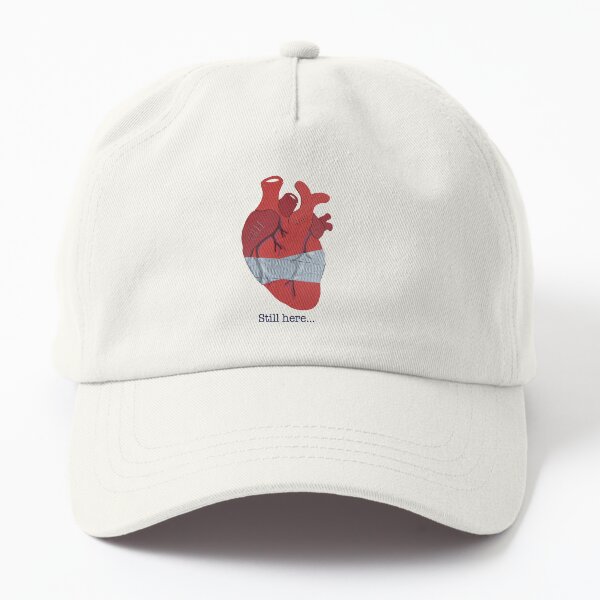 Still here... (on white) Dad Hat