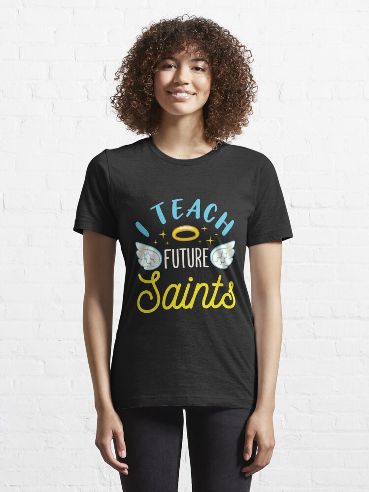 Teaching Future Saints Women's T-shirt Catholic 