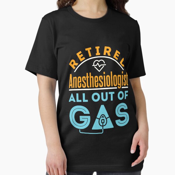 Item preview, Retired Anesthesiologist All Out of Gas designed and sold by jaygo.