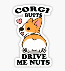 CORGI BUTTS DRIVE ME NUTS Sticker