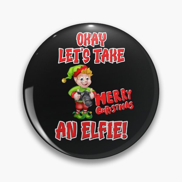 Item preview, OKAY LET'S TAKE AN ELFIE, CHRISTMAS ELF, WONDERFUL TIME OF THE YEAR,  designed and sold by R B Chrystal.