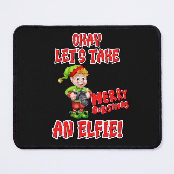 Item preview, OKAY LET'S TAKE AN ELFIE, CHRISTMAS ELF, WONDERFUL TIME OF THE YEAR,  designed and sold by R B Chrystal.