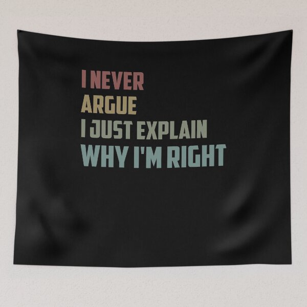 Item preview, I Never Argue I Just Explain Why I'm Right Funny Saying for mom / Christmas Gifts / Vintage Design designed and sold by Chamssou.