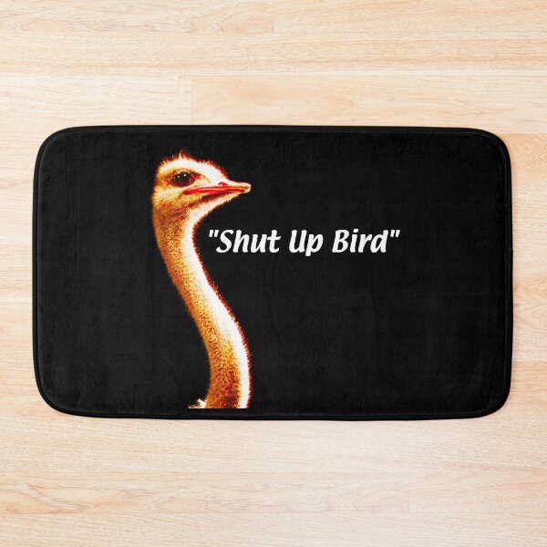 Item preview, Shut up Bird. designed and sold by Dr-Mysterio101.