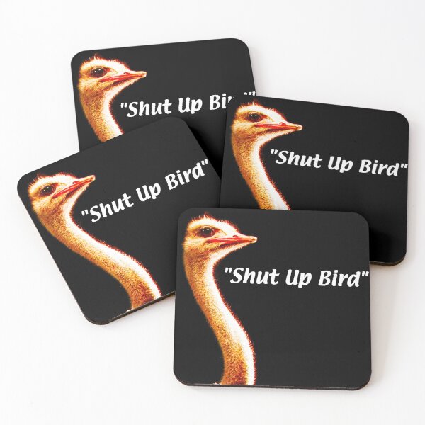 Item preview, Shut up Bird. designed and sold by Dr-Mysterio101.