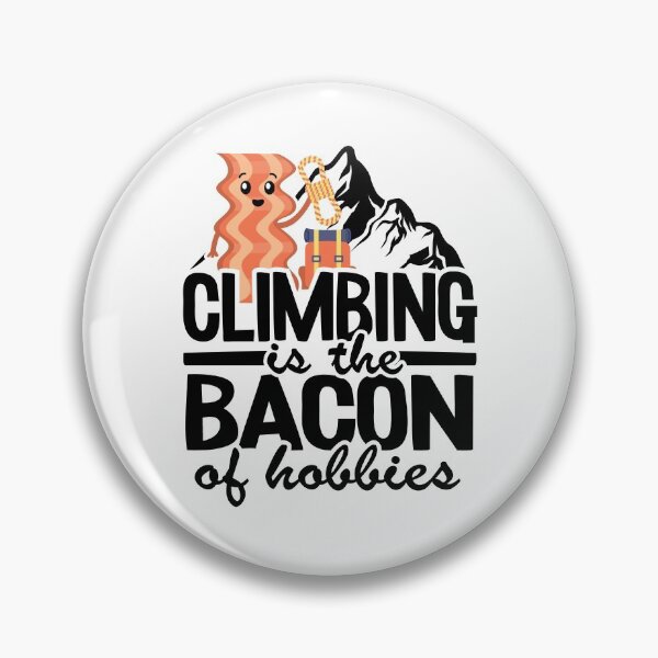 Item preview, Climbing Is The Bacon Of Hobbies Funny Climbing designed and sold by Stronzi.
