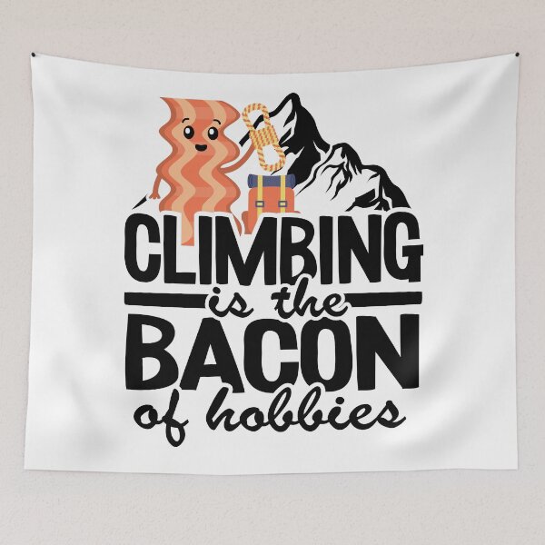Item preview, Climbing Is The Bacon Of Hobbies Funny Climbing designed and sold by Stronzi.